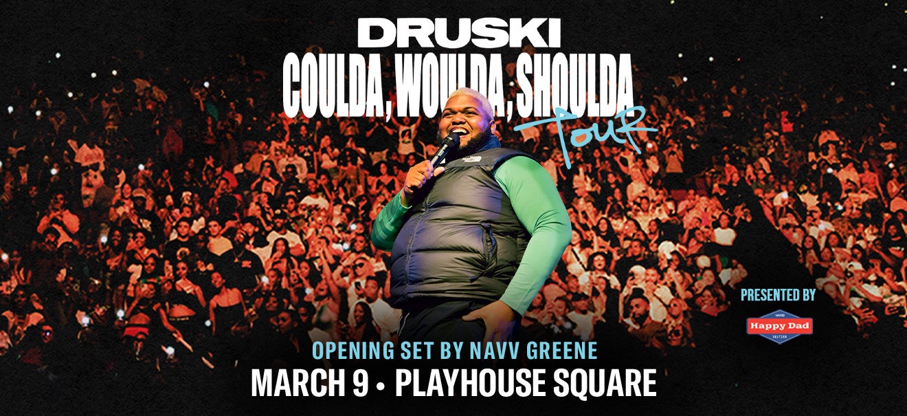 DRUSKI Coulda, Woulda, Shoulda Tour Playhouse Square