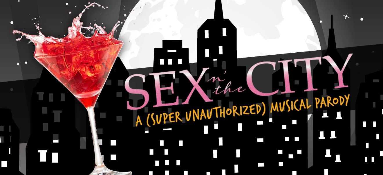 Sex N The City A Super Unauthorized Musical Parody Playhouse Square