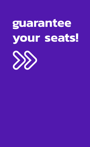 Guarantee Your Seats!